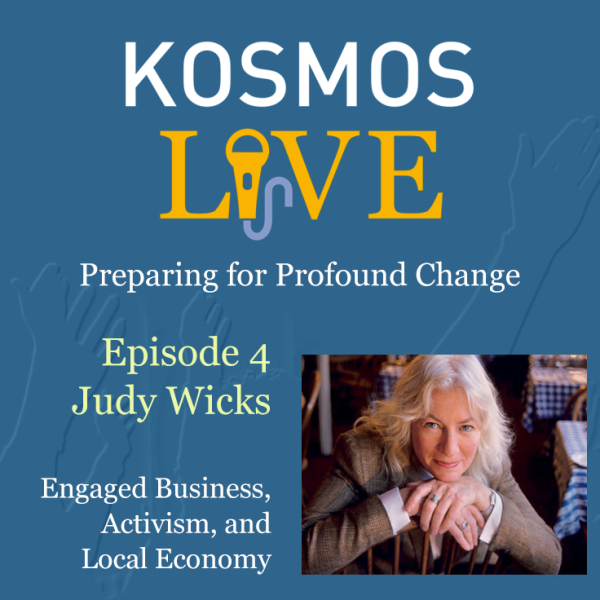 KOSMOS Live - Episode 4 Judy Wicks